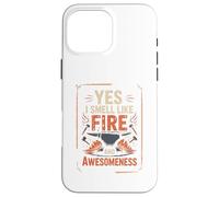 Yes I Smell Like Fire and Awesomeness Enclume de Forgeron Coque pour iPhone 16 Pro Max