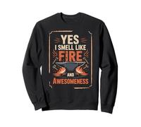 Yes I Smell Like Fire and Awesomeness Enclume de Forgeron Sweatshirt
