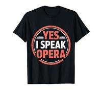 Yes I Speak Opera Interprète du Chanteur de théâtre - T-Shirt