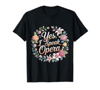 Yes I Speak Opera Interprète du Chanteur de théâtre |- T-Shirt