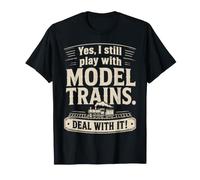 Yes I Still Play with Model Trains Funny Train Retired Dad T-Shirt