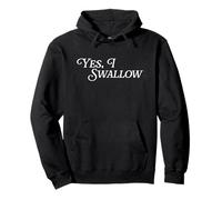 Yes I Swallow Swallowing Salive Gag Funny Joke Viral Meme Sweat à Capuche