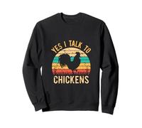Yes I Talk to Chickens Coq Farmer Chicken Sweatshirt