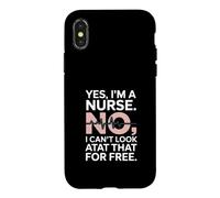 Yes Im A Nurse No I Can't Look at That Funny Coque pour iPhone X/XS