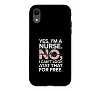 Yes Im A Nurse No I Can't Look at That Funny Coque pour iPhone XR