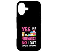 Yes I'm A Pharmacist No Can't Give It to You Fun Pharmacien Coque pour iPhone 17