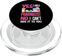 Yes I'm A Pharmacist No Can't Give It to You Fun Pharmacien PopSockets PopGrip pour MagSafe