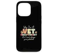Yes I'm A Vet Receptionist Non I Won't Change Your Horaire Coque pour iPhone 13 Pro