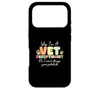 Yes I'm A Vet Receptionist Non I Won't Change Your Horaire Coque pour iPhone 17 Pro