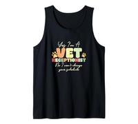 Yes I'm A Vet Receptionist Non I Won't Change Your Horaire Débardeur