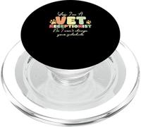 Yes I'm A Vet Receptionist Non I Won't Change Your Horaire PopSockets PopGrip pour MagSafe