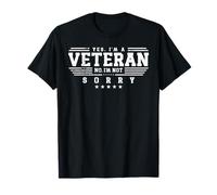 Yes, I'm a Veteran. No, I'm Not Sorry T-Shirt