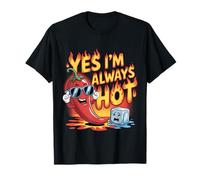 Yes I'm Always Hot Attitude confiante Sass - T-Shirt