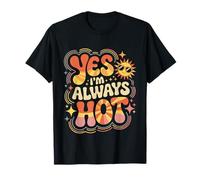 Yes I'm Always Hot Attitude confiante Sass - T-Shirt