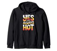Yes I'm Always Hot Attitude confiante Sass Worth |- Sweat à Capuche