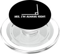 Yes I'm Always Right 90 Degree Funny Math Student Professeur PopSockets PopGrip pour MagSafe