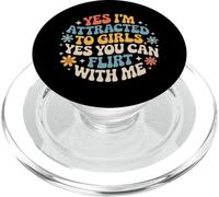 Yes I'm Attracted to Girls Yes You Can Flirt with Me |- PopSockets PopGrip pour MagSafe