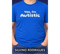 Yes, I'm Autistic: Five Autobiographical Essays on a Life Explained Late