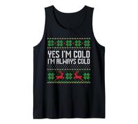 Yes I'm Cold I'm Always Cold Ugly Sweater Christmas Débardeur