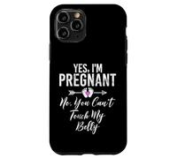 Yes I'm Pregnant No, You Can't Touch My Belly Baby Shower Coque pour iPhone 11 Pro