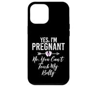 Yes I'm Pregnant No, You Can't Touch My Belly Baby Shower Coque pour iPhone 12 Pro Max