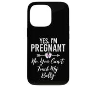 Yes I'm Pregnant No, You Can't Touch My Belly Baby Shower Coque pour iPhone 13 Pro