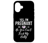 Yes I'm Pregnant No, You Can't Touch My Belly Baby Shower Coque pour iPhone 16