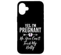 Yes I'm Pregnant No, You Can't Touch My Belly Baby Shower Coque pour iPhone 16 Plus