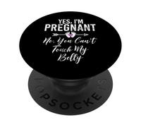 Yes I'm Pregnant No, You Can't Touch My Belly Baby Shower PopSockets PopGrip Adhésif