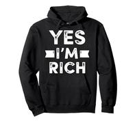 Yes I'm Rich T Shirt, Funny Sarcastic Rich Quotes Graphic Sweat à Capuche