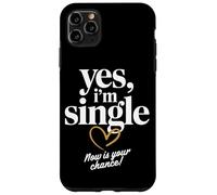 Yes I'm Single Now is Your Chance Rencontres Célibataires Coque pour iPhone 11 Pro Max