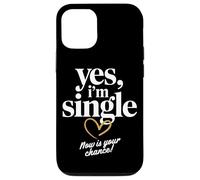 Yes I'm Single Now is Your Chance Rencontres Célibataires Coque pour iPhone 12/12 Pro