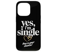 Yes I'm Single Now is Your Chance Rencontres Célibataires Coque pour iPhone 13 Pro