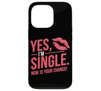 Yes I'm Single Now Is Your Chance Rencontres Célibataires Coque pour iPhone 13 Pro