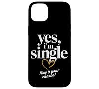 Yes I'm Single Now is Your Chance Rencontres Célibataires Coque pour iPhone 14 Plus