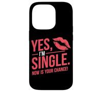Yes I'm Single Now Is Your Chance Rencontres Célibataires Coque pour iPhone 14 Pro