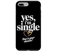 Yes I'm Single Now is Your Chance Rencontres Célibataires Coque pour iPhone 7 Plus/8 Plus