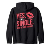 Yes I'm Single Now Is Your Chance Rencontres Célibataires Sweat à Capuche