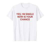 Yes I'm Single Now is Your Chance Shirt Y2k T-Shirt