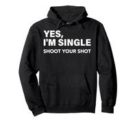 Yes, I'm Single Shoot Your Shot Funny Dating Singles Tee Sweat à Capuche