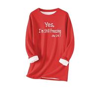 Yes, I'm Still Freezing Me Sweat Femmes Sherpa Polaire Doublé Pullover Manches Longues T-Shirt Chaud Polaire Haut