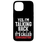Yes I'm Talking Back. It's Called Conversation Teenager Coque pour iPhone 15