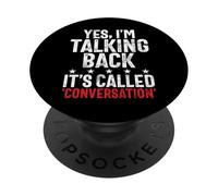 Yes I'm Talking Back. It's Called Conversation Teenager PopSockets PopGrip Adhésif