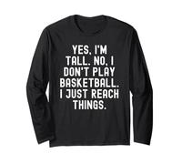 Yes im Tall no i Don't Play Basketball i Just Reach Things Manche Longue