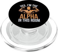 Yes, I'm The Alpha in This Room | |- PopSockets PopGrip pour MagSafe