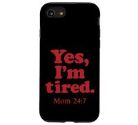 Yes I'm Tired Mom 24 7 Citation drôle de parentalité épuisée Coque pour iPhone SE (2020) / 7/8