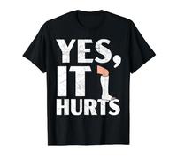 Yes It Hurts - Rééducation après Une blessure à la Jambe cassée T-Shirt Graphique avec Valeur, Homme, Noir, L