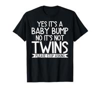 Yes It's A Baby Bump Non It's Not Twins Please Stop Asking T-Shirt