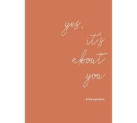 Yes, It's About You