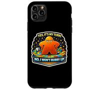 Yes It's My Turn No I Won't Hurry Up Jeu de société Amusant Lent Coque pour iPhone 11 Pro Max